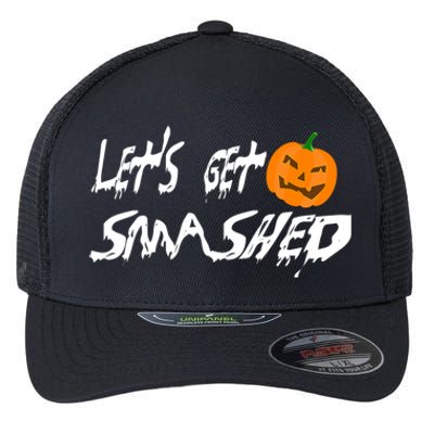 LetS Get Smashed Pumpkin Funny Halloween Gift Flexfit Unipanel Trucker Cap