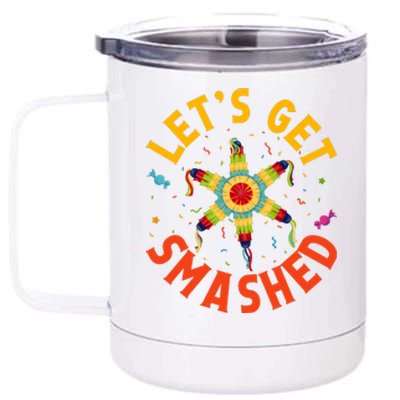 Let's Get Smashed Funny Cinco De Mayo Pinata 12 oz Stainless Steel Tumbler Cup