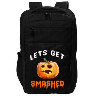 Lets Get Smashed Gift Impact Tech Backpack