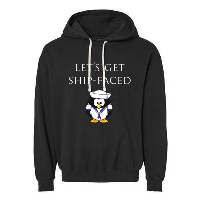 Let's Get Ship Faced Hilarious Sailing Garment-Dyed Fleece Hoodie