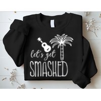 Let's Get Smashed Sweatshirt