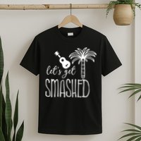 Let's Get Smashed T-Shirt