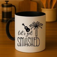Let's Get Smashed Mug
