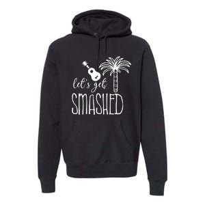 Let's Get Smashed Premium Hoodie