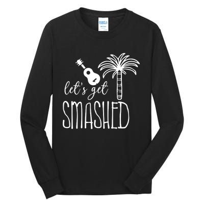 Let's Get Smashed Tall Long Sleeve T-Shirt