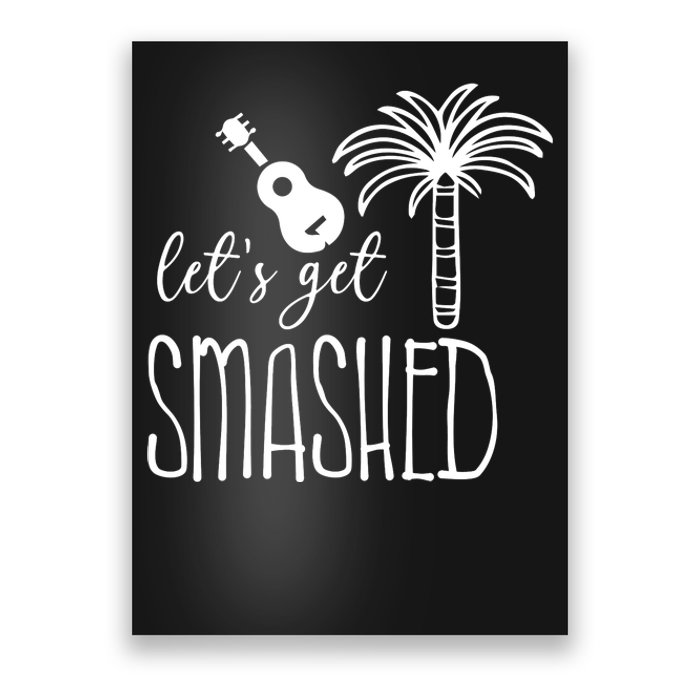 Let's Get Smashed Poster