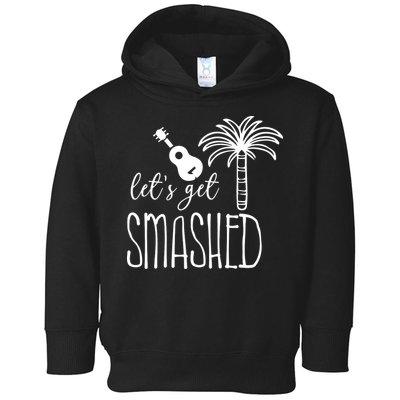 Let's Get Smashed Toddler Hoodie