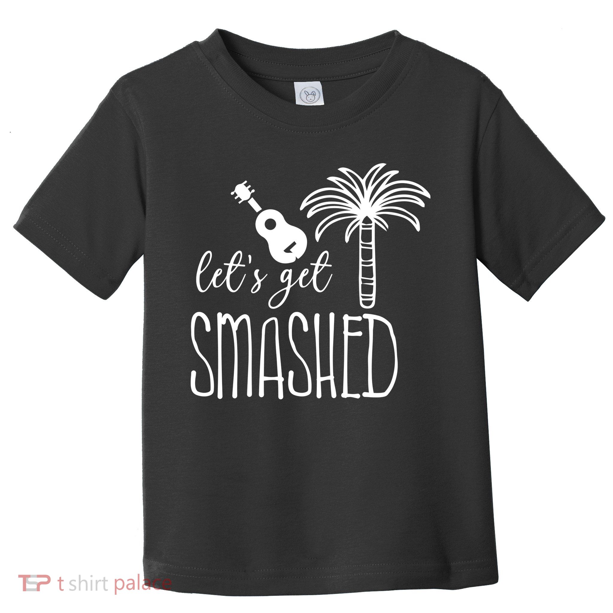 Let's Get Smashed Toddler T-Shirt