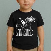 Let's Get Smashed Toddler T-Shirt