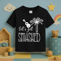 Let's Get Smashed Toddler T-Shirt