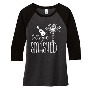 Let's Get Smashed Women's Tri-Blend 3/4-Sleeve Raglan Shirt