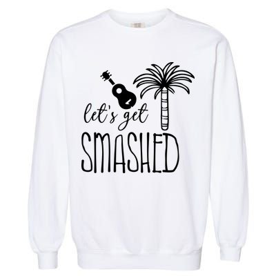 Let's Get Smashed Garment-Dyed Sweatshirt