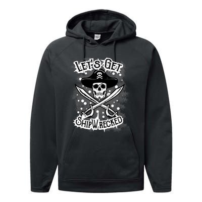 LetS Get Shipwrecked Skull Pirate Jolly Roger Gasparilla Performance Fleece Hoodie