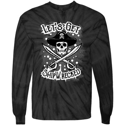 LetS Get Shipwrecked Skull Pirate Jolly Roger Gasparilla Tie-Dye Long Sleeve Shirt