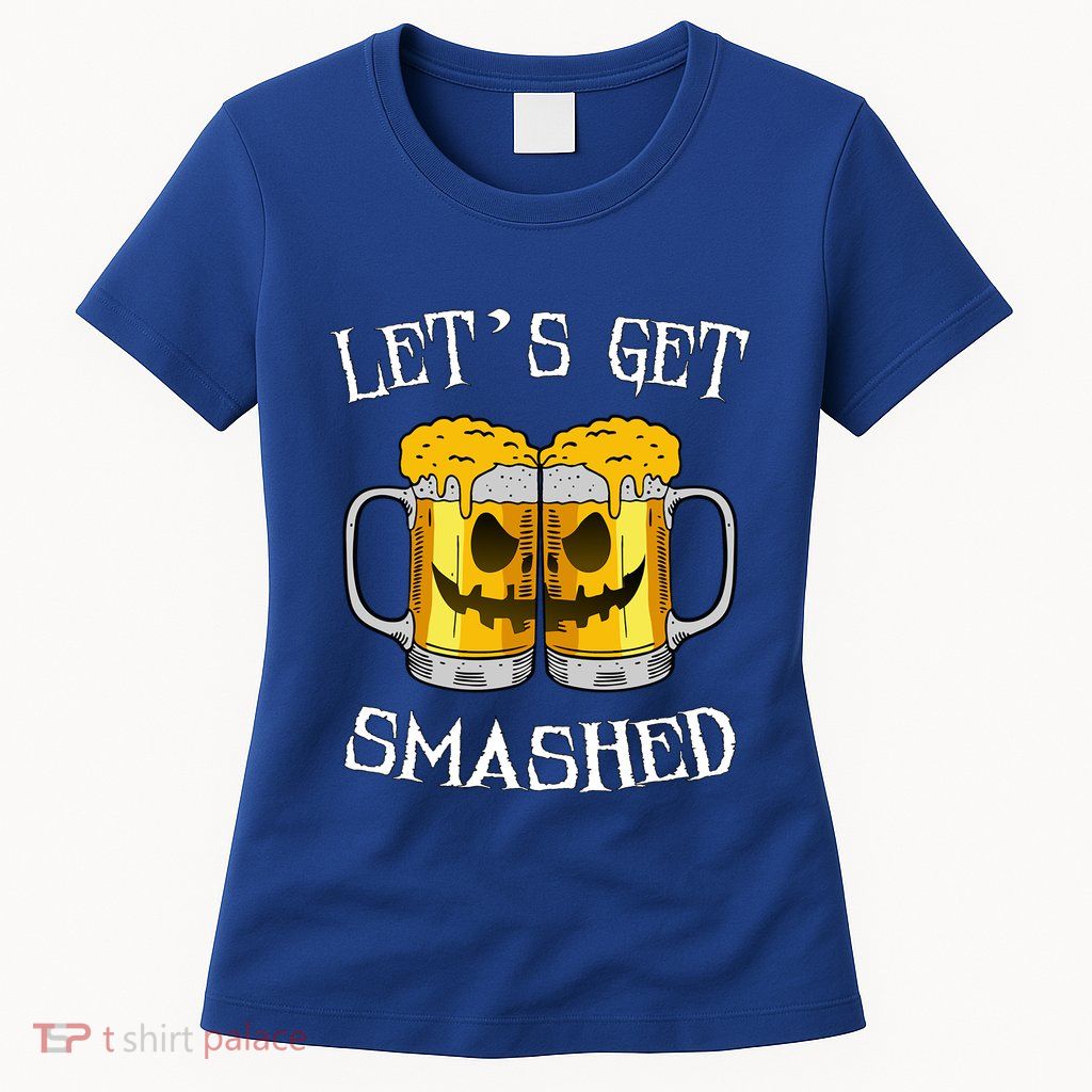 LetS Get Smashed Pumpkin Halloween Beer Mugs Ing Gift Womens T-Shirt