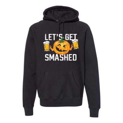 Lets Get Smashed Funny Pumpkin Beer Halloween Costume Premium Hoodie