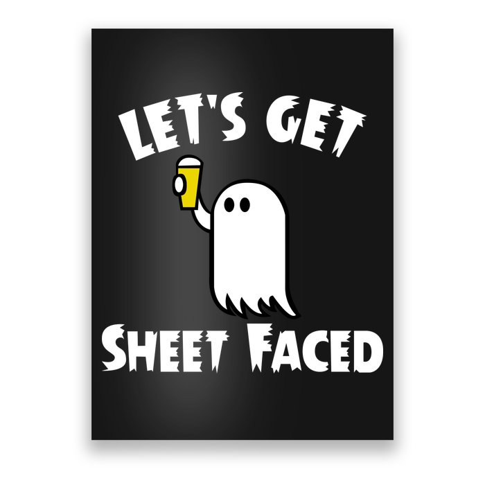 Lets Get Sheet Faced Beer Funny Halloween Costume Funny Poster