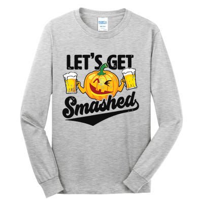 Lets Get Smashed Funny Pumpkin Beer Halloween Tall Long Sleeve T-Shirt