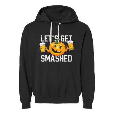 Lets Get Smashed Funny Pumpkin Beer Halloween Costume Garment-Dyed Fleece Hoodie