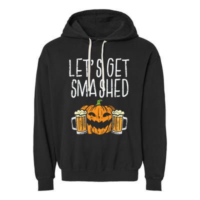 Lets Get Smashed Jack O Lantern Beer Halloween Drinking Garment-Dyed Fleece Hoodie