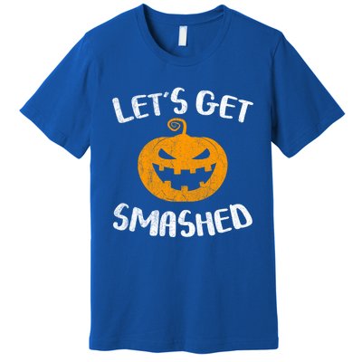 LetS Get Smashed Pumpkin Gift Halloween Ing Gift Great Gift Premium T-Shirt