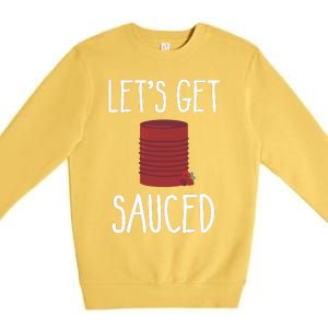 Let's Get Sauced Funny Get Sauced Cranberry Thanksgiving  Premium Crewneck Sweatshirt