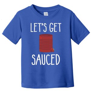 Let's Get Sauced Funny Get Sauced Cranberry Thanksgiving  Toddler T-Shirt