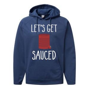 Let's Get Sauced Funny Get Sauced Cranberry Thanksgiving  Performance Fleece Hoodie