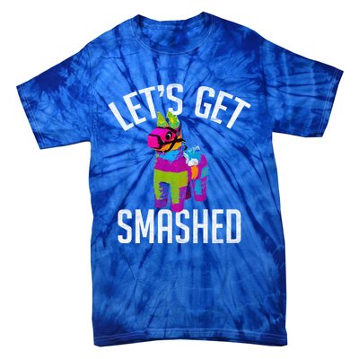 LetS Get Smashed Funny Pinata Ing Cool Gift Tie-Dye T-Shirt