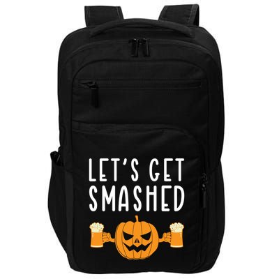 LetS Get Smashed Pumpkin Lover Halloween Ing Party Meaningful Gift Impact Tech Backpack
