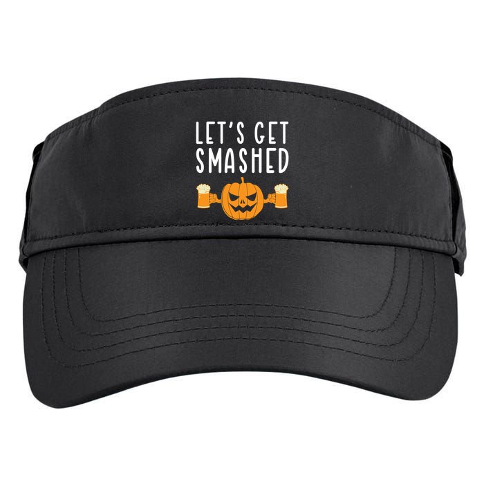 LetS Get Smashed Pumpkin Lover Halloween Ing Party Meaningful Gift Adult Drive Performance Visor