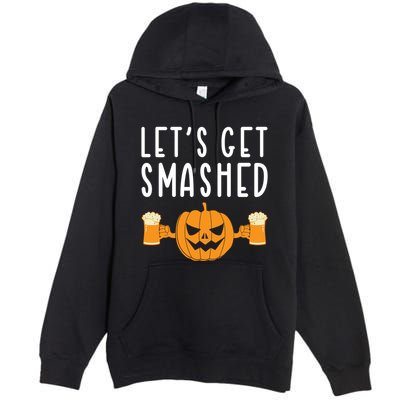 LetS Get Smashed Pumpkin Lover Halloween Ing Party Meaningful Gift Premium Pullover Hoodie
