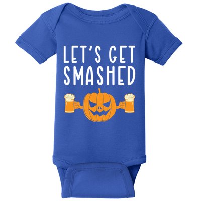 LetS Get Smashed Pumpkin Lover Halloween Ing Party Meaningful Gift Baby Bodysuit