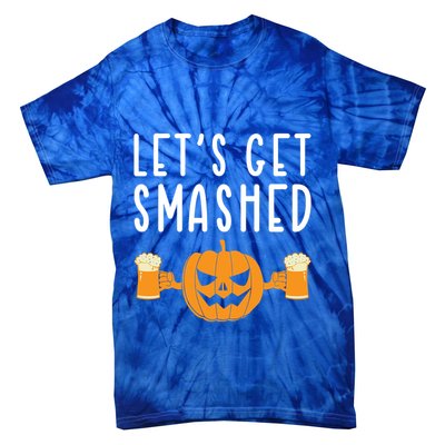LetS Get Smashed Pumpkin Lover Halloween Ing Party Meaningful Gift Tie-Dye T-Shirt