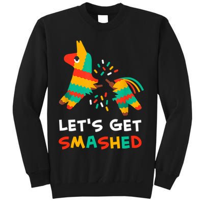Let's Get Smashed Pinata Cinco De Mayo Sweatshirt