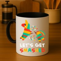 Let's Get Smashed Pinata Cinco De Mayo Mug