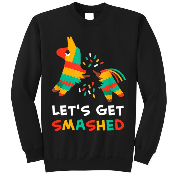 Let's Get Smashed Pinata Cinco De Mayo Tall Sweatshirt