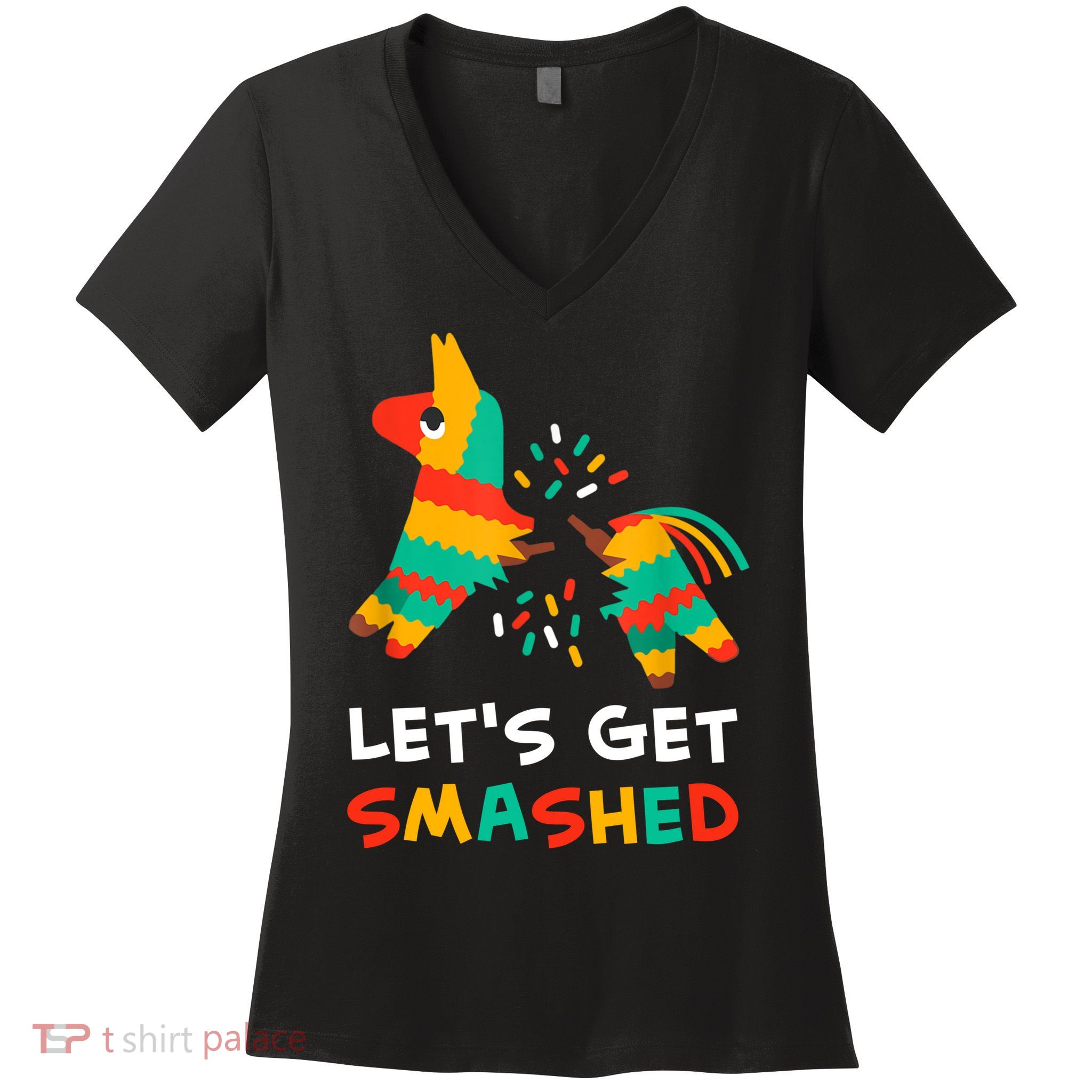 Let's Get Smashed Pinata Cinco De Mayo Women's V-Neck T-Shirt