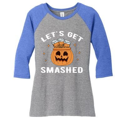 LetS Get Smashed Cool Carved Pumpkin Beer Halloween Gift Women's Tri-Blend 3/4-Sleeve Raglan Shirt