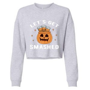 LetS Get Smashed Cool Carved Pumpkin Beer Halloween Gift Cropped Pullover Crew