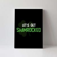 Lets Get Shamrocked | Irish Saint PatrickS Day Canvas