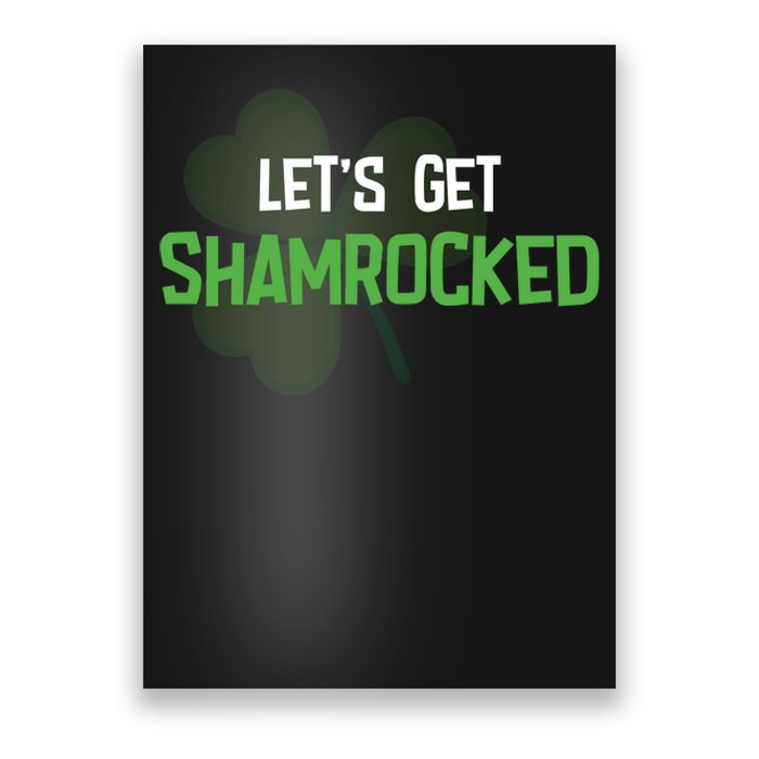 Lets Get Shamrocked | Irish Saint PatrickS Day Poster