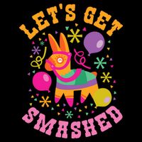 Let's Get Smashed Pinata Poster