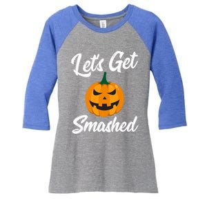 LetS Get Smashed Great Gift Women's Tri-Blend 3/4-Sleeve Raglan Shirt