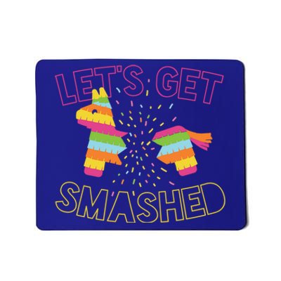 LetS Get Smashed Funny Ing Slogan Cinco De Mayo Party Gift Mousepad