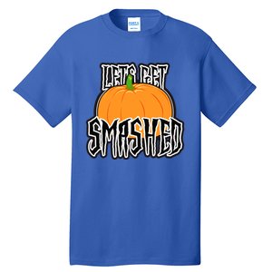 Let’S Get Smashed! Happy Halloween Pumpkin Costume Great Gift Tall T-Shirt