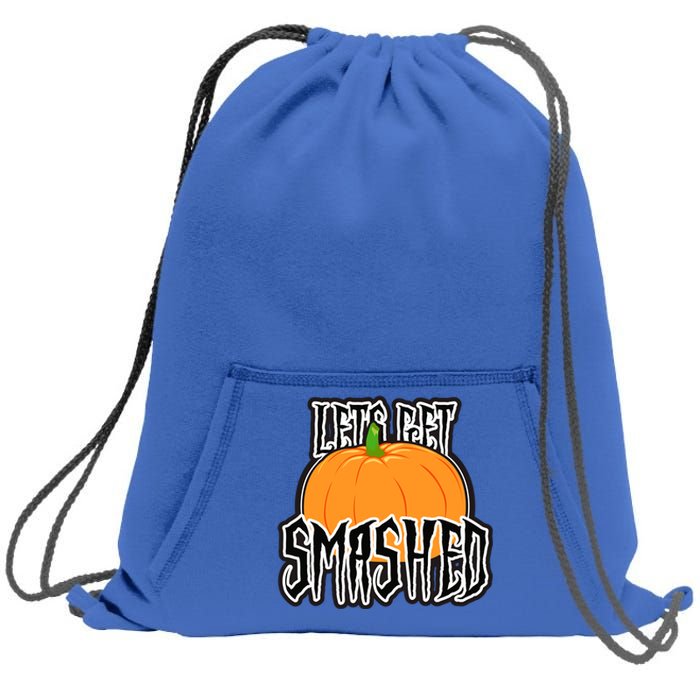 Let’S Get Smashed! Happy Halloween Pumpkin Costume Great Gift Sweatshirt Cinch Pack Bag