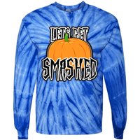 Let’S Get Smashed! Happy Halloween Pumpkin Costume Great Gift Tie-Dye Long Sleeve Shirt