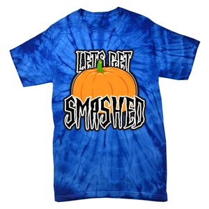 Let’S Get Smashed! Happy Halloween Pumpkin Costume Great Gift Tie-Dye T-Shirt