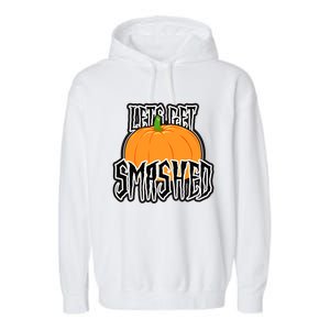 Let’S Get Smashed! Happy Halloween Pumpkin Costume Great Gift Garment-Dyed Fleece Hoodie